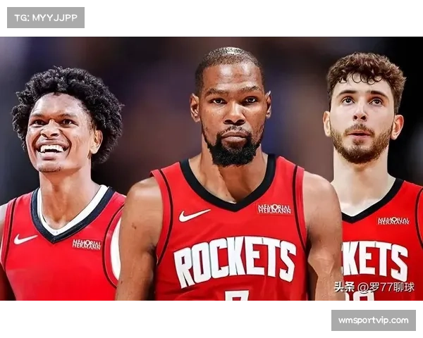 火箭杜兰特加盟提升关键球能力 申京内线策应作用显著 火箭杜兰特加盟提升关键球能力 申京内线策应作用显著